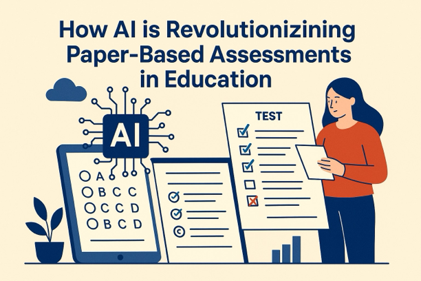 How AI is Revolutionizing Paper-Based Assessments in Education